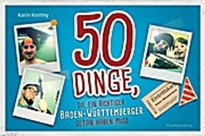 Produktbild von 50 Dinge, die ein richtiger Baden-Württemberger getan haben muss