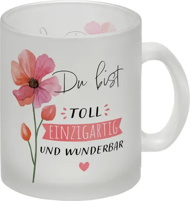 Produktbild von Blume Glas Tasse mit Spruch Du bist toll einzigartig und wunderbar