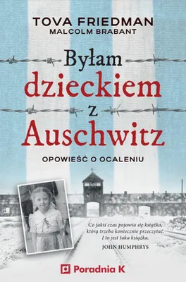 Image de Byłam dzieckiem Auschwitz. Opowieść o Ocaleniu