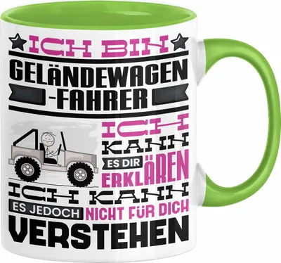 Produktbild von Geländewagenfahrer Geschenk Tasse Lustige Geschenkdiee für einen Geländewagenfahrer Geburtstag Ich Bin Geländewagenfahrer Ich Kann Es Dir Erklären Aber Nicht Für Dich Verstehen (Grün)