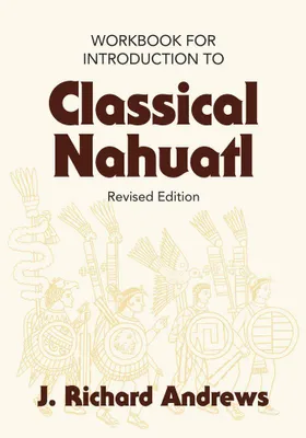 Produktbild von Introduction to Classical Nahuatl Workbook
