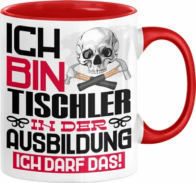 Produktbild von Tischler Ausbildung Tasse Geschenk Ich Bin Tischler In Der Ausbildung Ich Darf Das Geschenkidee Spruch (Rot)