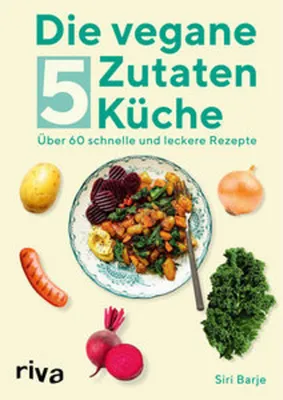 Image de Die vegane 5-Zutaten-Küche