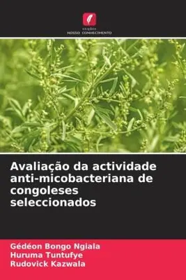 Produktbild von Avaliação da actividade anti-micobacteriana de congoleses seleccionados