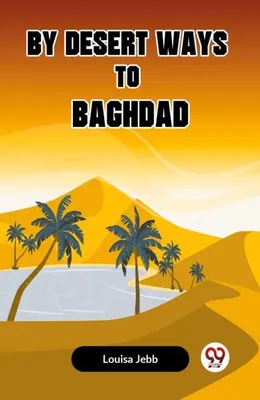 Image de By Desert Ways To Baghdad