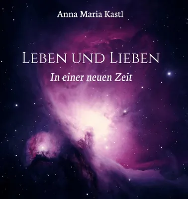 Produktbild von Leben und Lieben in einer neuen Zeit