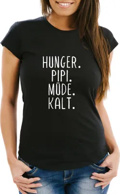 Produktbild von Damen T-Shirt Hunger, Pipi, Müde, Kalt. lustiges Spruch Fun-Shirt Moonworks® schwarz S