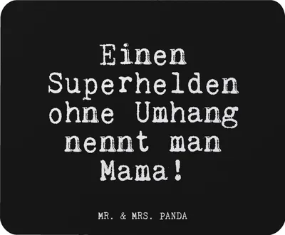 Produktbild von Mr. & Mrs. Panda Mauspad Einen Superhelden ohne Umhang... - Schwarz - Geschenk, Mama, Frau, computer mousepad, laptop, Mouse Pad, beste, Sprüche, Mutter, Familie