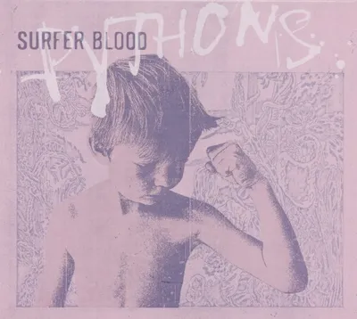 Zdjęcie produktu dla Surfer Blood: Surfer Blood – Pythons