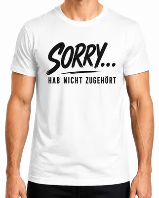Produktbild von Sorry Hab Nicht Zugehört Lustig Spruch Sarkasmus Statement Ironie Herren T-Shirt, Weiß, S