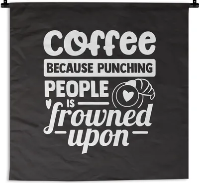 Produktbild von MuchoWow® Wandteppich Wandbehang Zitat - Kaffee - Schwarz 90x90 cm Tapisserie Dekoration Wandtuch - Wandaufhänger