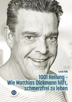 Produktbild von 1001 Heilung von Lucia Falk: Praktische Wege zur Gesundheit mit Matthias Dickmann