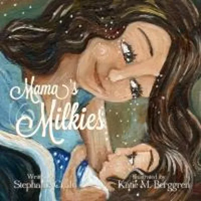 Zdjęcie produktu dla Mama's Milkies – Wunderschön illustriertes Buch für Kleinkinder über Stillen