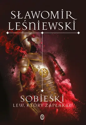 Zdjęcie produktu dla Sobieski. Lew, który zapłakał