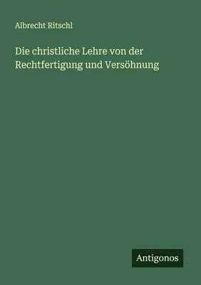 Immagine prodotto di Die christliche Lehre von der Rechtfertigung und Versöhnung