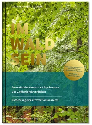 Produktbild von IM-WALD-SEIN. Die natürliche Antwort auf Psychostress und Zivilisationskrankheiten. Entdeckung eines Präventionskonzepts