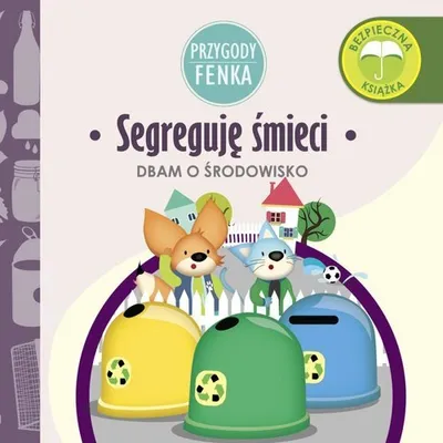 Image de Segreguję śmieci Przygody Fenka