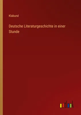 Produktbild von Deutsche Literaturgeschichte in einer Stunde