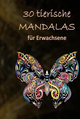 Produktbild von 30 tierische Mandalas: Malbuch für Erwachsene mit entspannenden und inspirierenden Designs