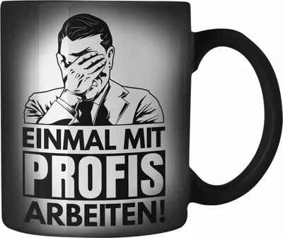 Produktbild von Trendation - Einmal Mit Profis Arbeiten Handwerker Farbwechsel Zauber-Tasse Geschenk Spruch Männer Arbeit Maurer Schreiner Tischler (Schwarz)