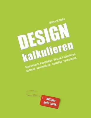 Zdjęcie produktu dla Design kalkulieren - Stundensatz berechnen. Kosten kalkulieren. Nutzung vereinbaren. Verträge verhandeln.