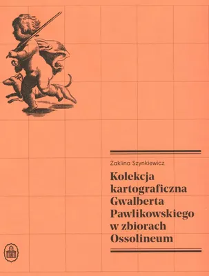 Produktbild von Kolekcja kartograficzna Gwalberta Pawlikowskiego Ossolineum 2024
