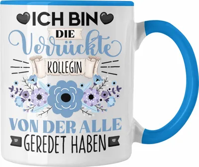 Produktbild von Trendation - Kollegin Tasse Geschenk Lustiger Spruch Geschenkidee Ich Bin Die Verrückte Kollegin Von Der Alle Geredet Haben (Blau)