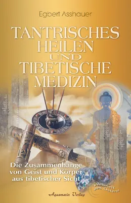 Obrázek produktu pro Asshauer, E: Tantrisches Heilen und tibetische Medizin