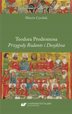 Zdjęcie produktu dla Teodora Prodromosa Przygody Rodante i Dosyklesa - Marcin Cyrulski