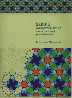 Image de Szkice o geometrii i sztuce: sztuka konstrukcji geometrycznych