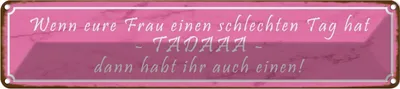 Produktbild von vianmo Blechschild 10x46 cm eure Frau schlechten Tag TADAAA Spruch Zitat