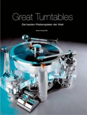 Produktbild von Great Turntables: Die besten Plattenspieler der Welt