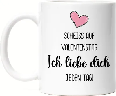 Produktbild von Scheiss auf Valentinstag Ich Liebe Dich Jeden Tag Tasse Weiß Partner Partnerin Geschenkidee Couple Paar
