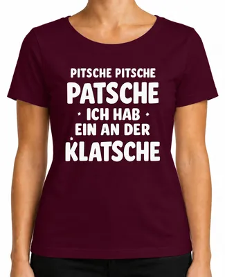 Zdjęcie produktu dla Pitsche Pitsche Patsche ich hab ne Klatsche zabawny humor karnawałowy koszulka damska, bordowy, M