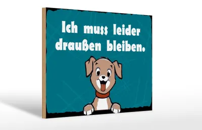 Produktbild von Holzschild Hund 30x20cm Ich muss leider draussen bleiben