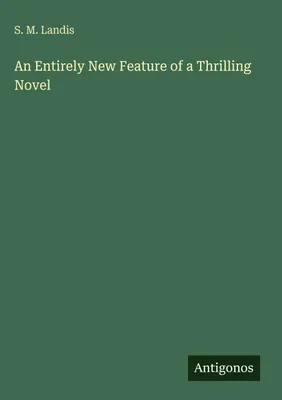 Produktbild von An Entirely New Feature of a Thrilling Novel