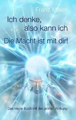 Produktbild von Ich denke, also kann ich. Die Macht ist mit dir!
