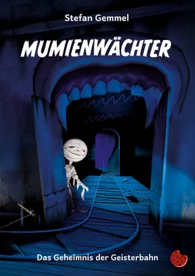 Produktbild von Mumienwächter – Buch über eine Mutprobe in der Geisterbahn, Freundschaft und Mut