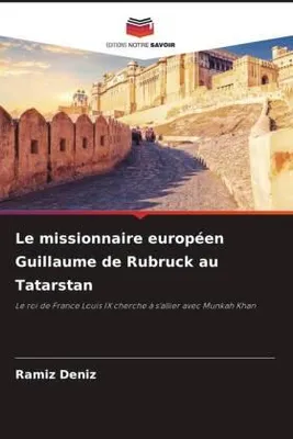 Produktbild von Le missionnaire européen Guillaume de Rubruck au Tatarstan
