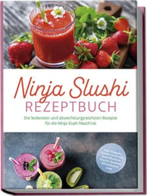 Obrázok produktu pre Ninja Slushi Rezeptbuch: Die leckersten und abwechslungsreichsten Rezepte für die Ninja Slush Maschine - inkl. Frappés, Frozen Cocktails, Soda Slushies, Frucht Slushies, Milchshakes uvm.
