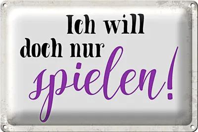 Produktbild von Blechschild Spruch 30x20cm ich will doch nur spielen