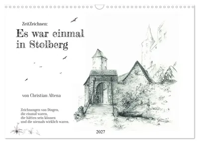 Produktbild von ZeitZeichnen - Es war einmal in Stolberg (Wandkalender 2027 DIN A3 quer), CALVENDO Monatskalender