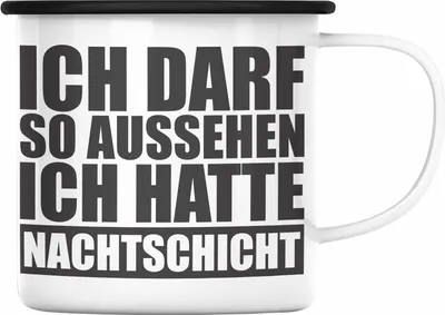 Produktbild von Trendation -  Ich Darf So Aussehen Ich Hatte Nachtschicht Emaille Tasse mit Spruch Geschenk Kollege (Schwarz)