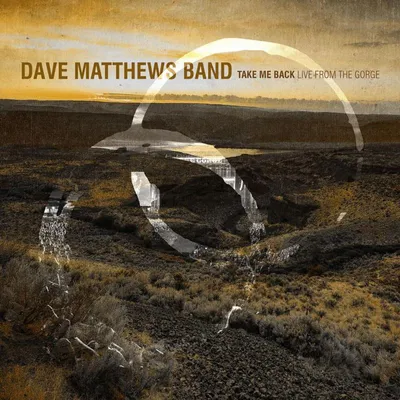 Produktbild von Dave Matthews - Take Me Back: Live From The Gorge (Digipak) (3 CD)