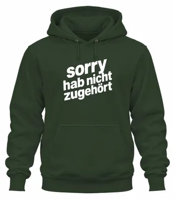 Zdjęcie produktu dla Przepraszam, nie słuchałem. Zabawne powiedzenie, sarkazm, prezent, humor. Bluza z kapturem, uniseks, kolor: butelkowa zieleń, rozmiar: L