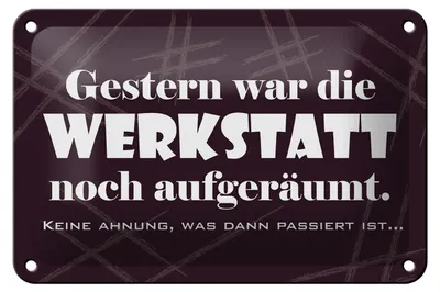Produktbild von Blechschild Spruch 18x12cm Gestern war Werkstatt aufgeräumt