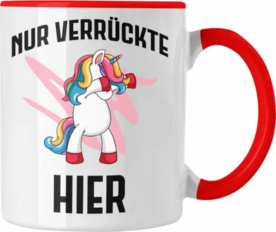 Produktbild von Trendation - Nur Verrückte Hier Lustige Einhorn Tasse mit Spruch Geschenkidee Einhornfans Bürotasse (Rot)