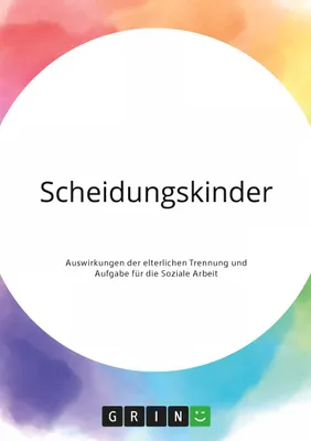 Immagine prodotto di Scheidungskinder. Auswirkungen der elterlichen Trennung und Aufgabe für die Soziale Arbeit