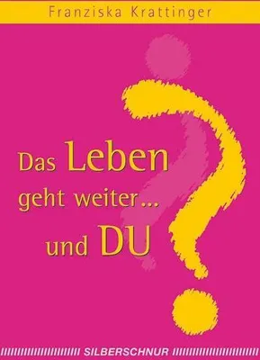 Produktbild von Das Leben geht weiter... und Du?