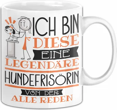 Produktbild von Hundefrisörin Tasse Geschenk Ich Bin Diese Eine Legendäre Hundefrisörin Von Der Alle Reden Geschenkidee Geburtstag Weihnachten (Weiß)